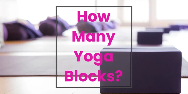 Yoga Block Essentials: How Many Do You Need?